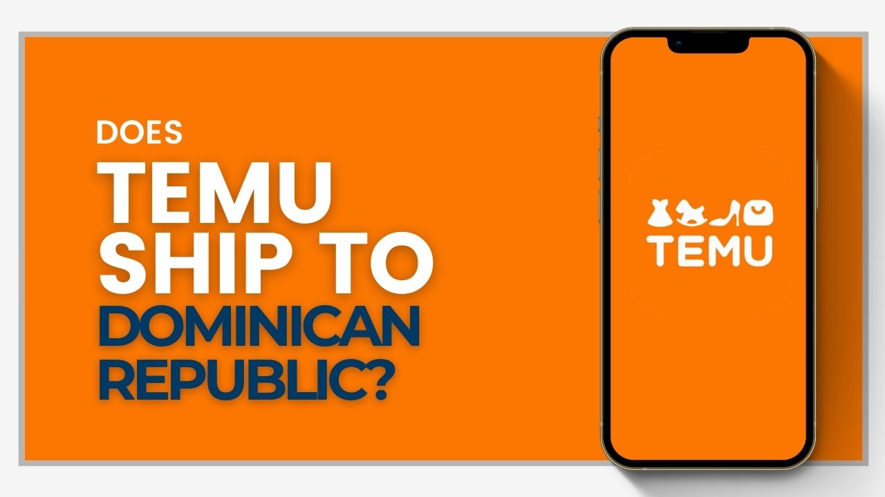 Does Temu ship to Dominican Republic?