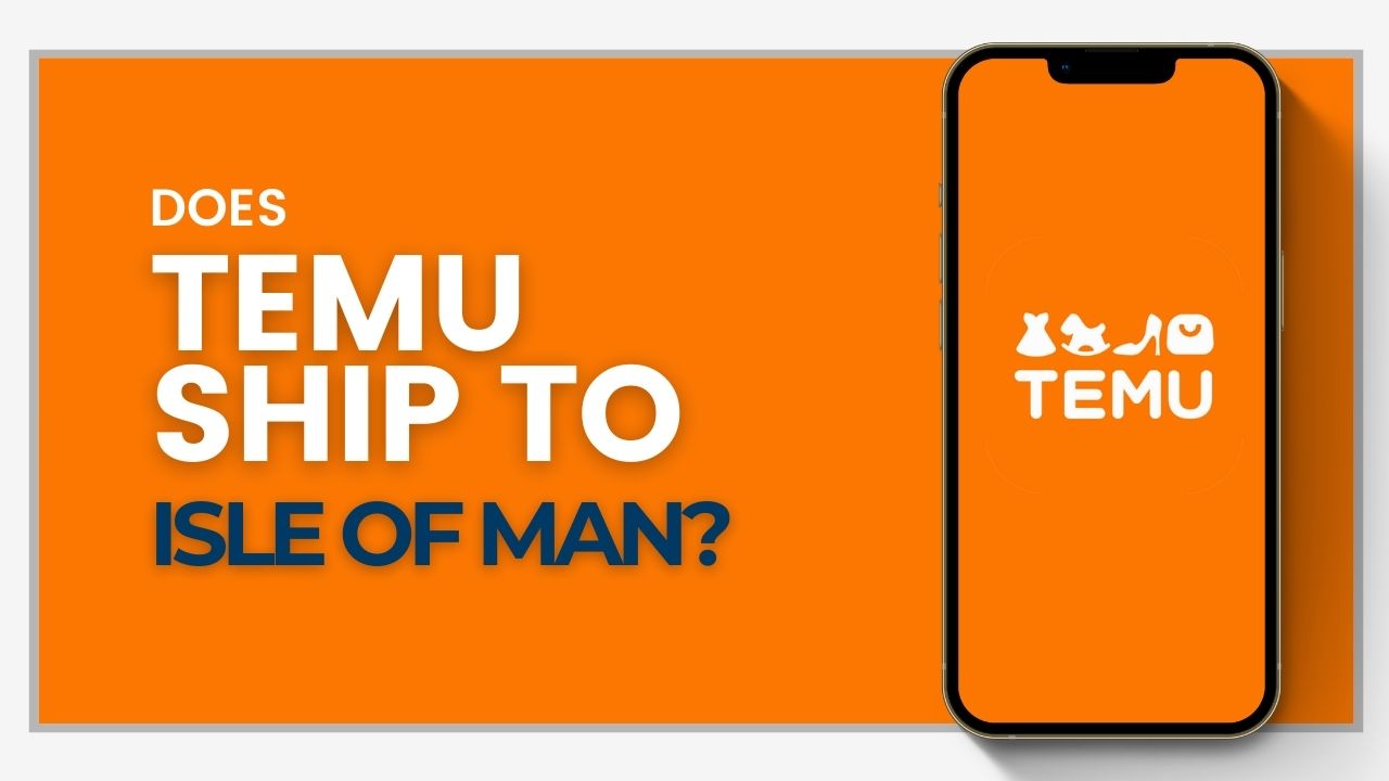 Does Temu ship to Isle Of Man?