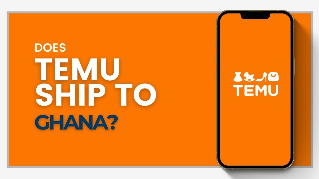 Does Temu ship to Ghana?