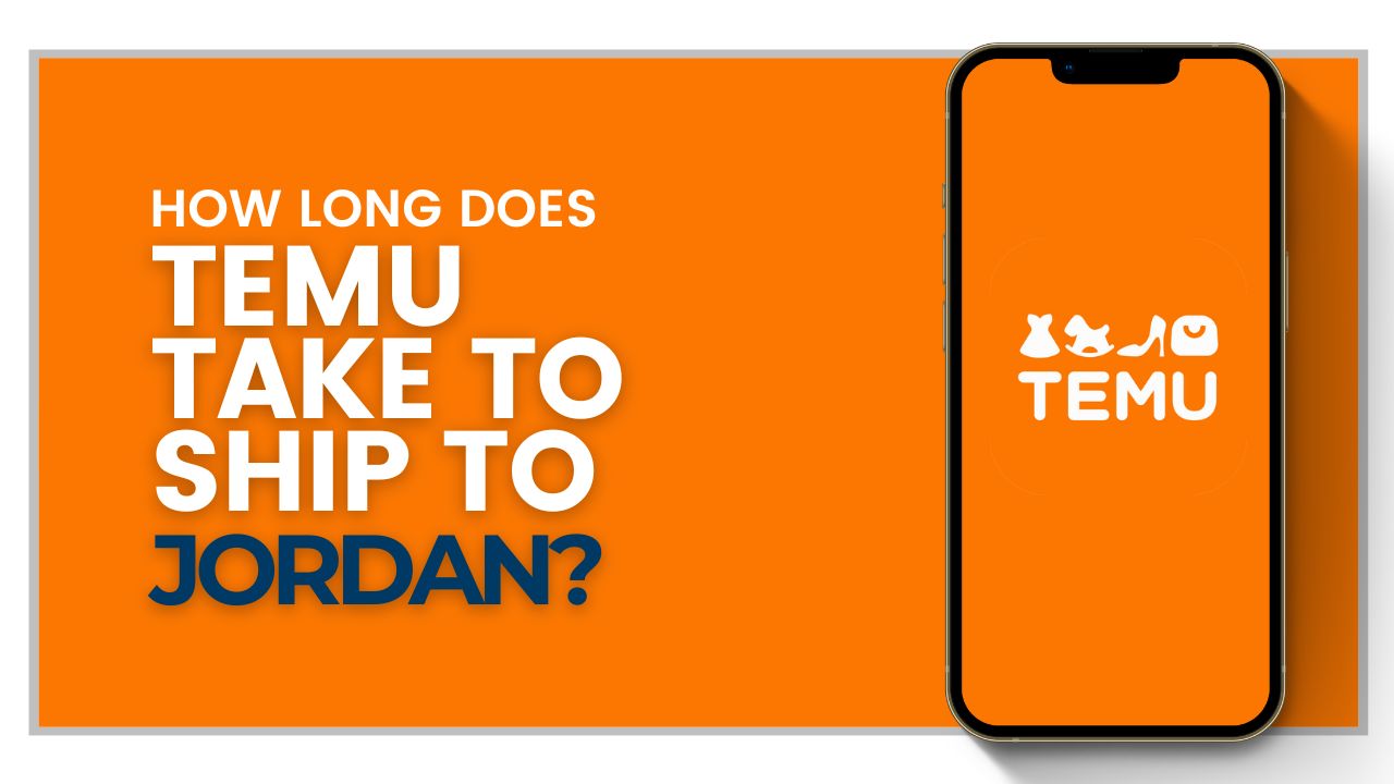 How long does Temu take to ship to Jordan?