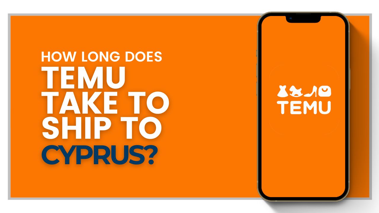 How long does Temu take to ship to Cyprus?