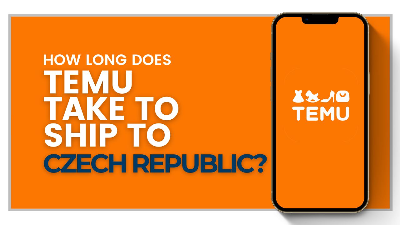 How long does Temu take to ship to Czech Republic?