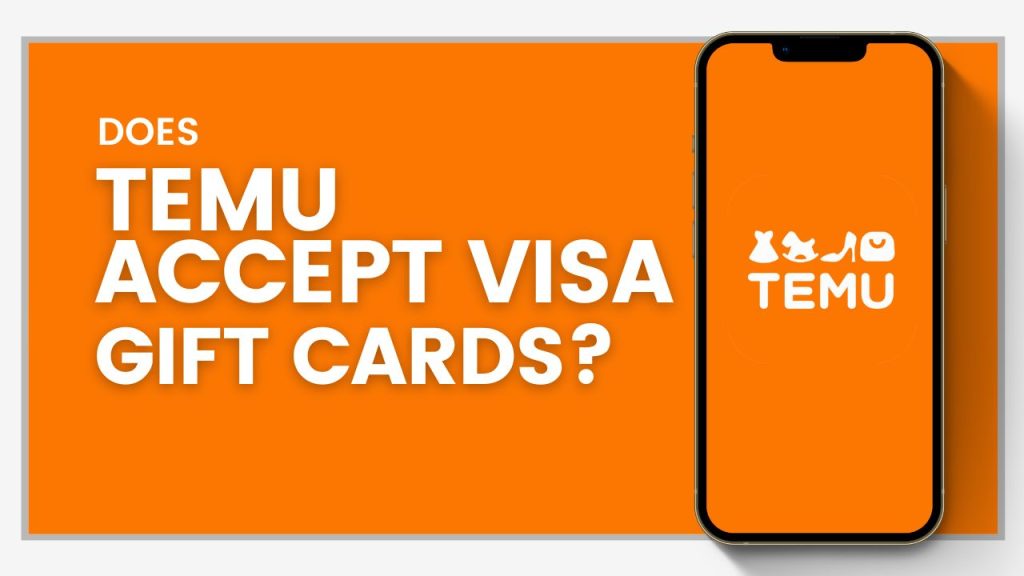 Does Temu accept visa gift cards?