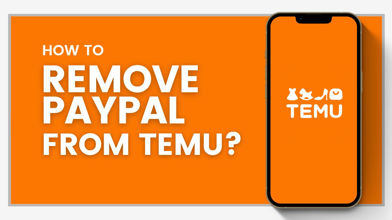 How to remove PayPal from Temu?