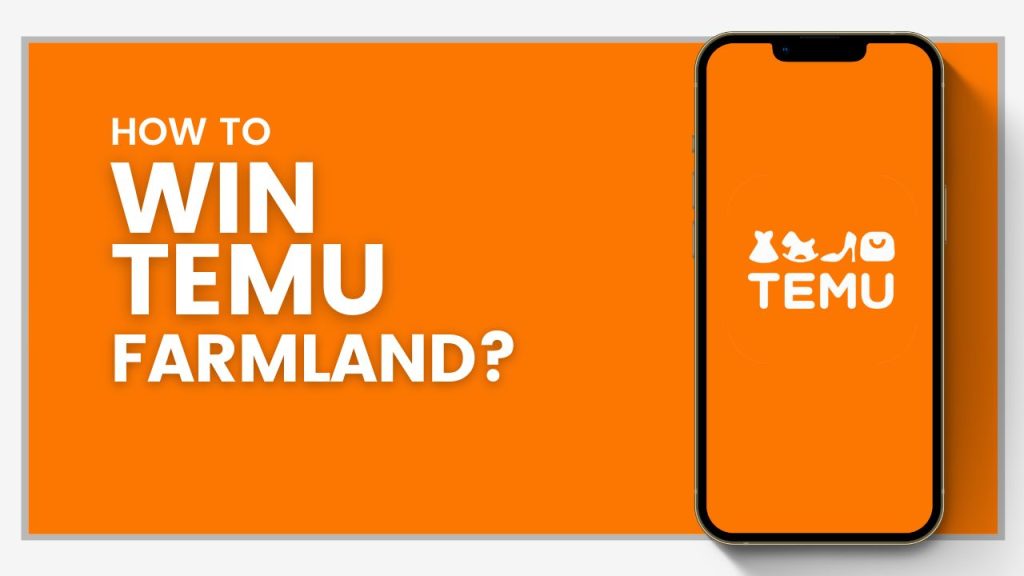 How to win Temu Farmland faster?