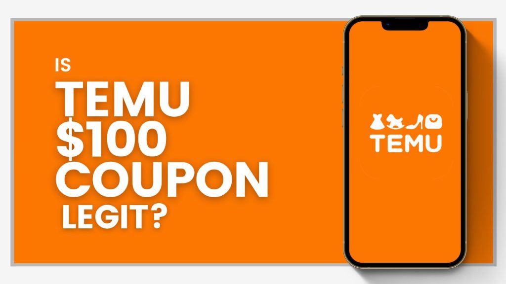 Is Temu $100 coupon legit?