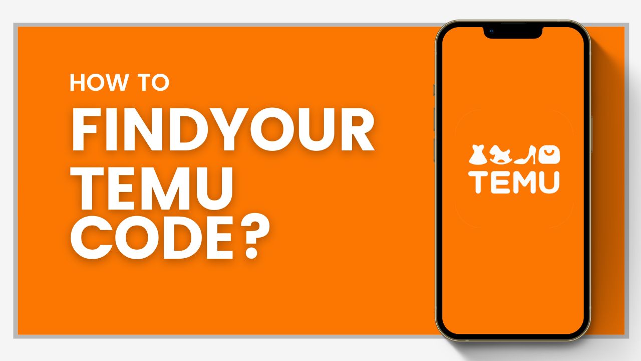 How to find your Temu Code?