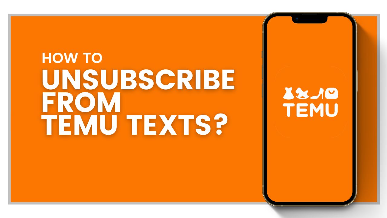 How to Unsubscribe From Temu Texts?